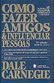 Como Fazer Amigos e Influenciar Pessoas